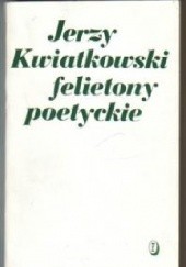 Okładka książki Felietony poetyckie Jerzy Kwiatkowski