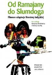 Okładka książki Od Ramajany do Slumdoga. Filmowe adaptacje literatury indyjskiej praca zbiorowa