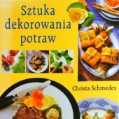 Okładka książki Sztuka dekorowania potraw Christa Schmedes