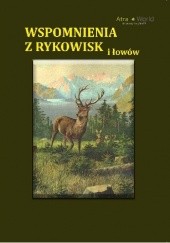 Okładka książki Wspomnienia z rykowisk i łowów Cyryl Czajkowski-Golejewski, Edward Krasiński, Mieczysław Mniszek-Tchórznicki