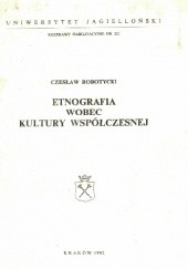 Okładka książki Etnografia wobec kultury współczesnej Czesław Robotycki