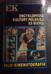 Encyklopedia kultury polskiej XX wieku. Film, kinematografia