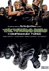 Okładka książki The Walking Dead: Compendium Three Robert Kirkman