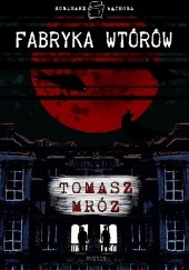 Okładka książki Fabryka wtórów Tomasz Mróz