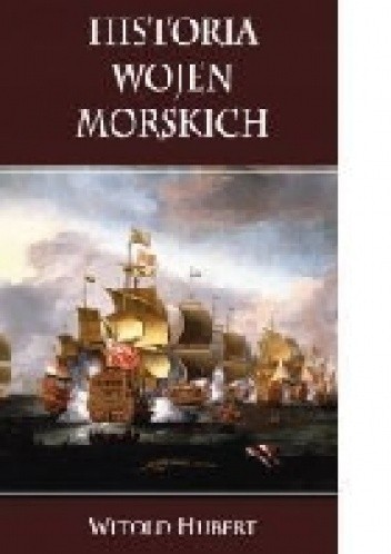 Okładka książki Historia wojen morskich Witold Hubert