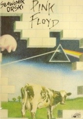 Okładka książki Pink Floyd. Psychodeliczny fenomen Sławomir Orski
