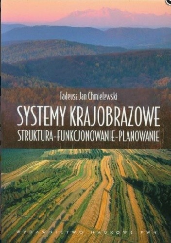 Okładka książki Systemy krajobrazowe Tadeusz Jan Chmielewski