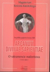 Okładka książki Arcanum divinae sapientiae. O sakramencie małżeństwa