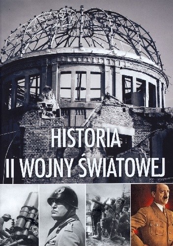 Okładka książki Historia II wojny światowej Dariusz Grzybek, Roman Marcinek, Jakub Polit