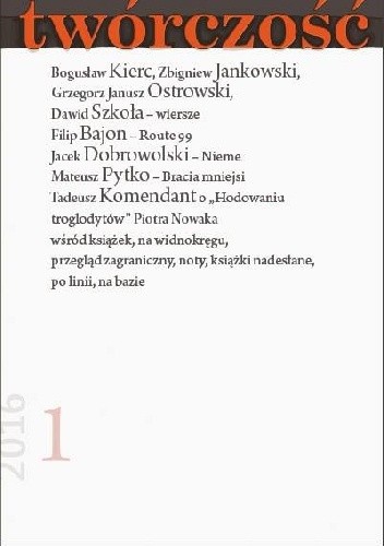 Okładka książki TWÓRCZOŚĆ nr 1- 2016 Redakcja miesięcznika Twórczość