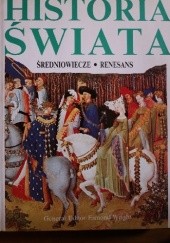 Okładka książki Historia świata: Średniowiecze- Renesans Esmond Wright