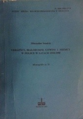 Okładka książki Ukraińcy, Białorusini, Litwini i Niemcy w Polsce w latach 1918-1990 Mieczysław Iwanicki