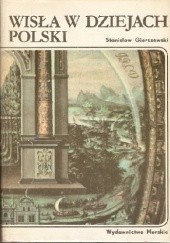 Okładka książki Wisła w dziejach Polski Stanisław Gierszewski