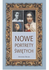 Okładka książki Nowe portrety Świętych. Tom 2 Antonio Maria Sicari OCD
