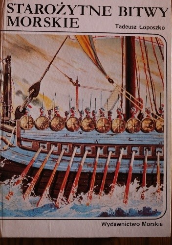 Okładka książki Starożytne bitwy morskie Tadeusz Łoposzko