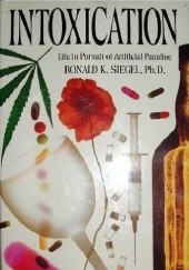 Okładka książki Intoxication Ronald K. Siegel