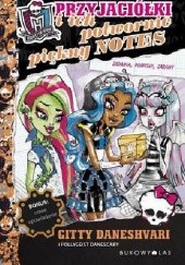 Okładka książki Monster High Przyjaciółki i ich potwornie piękny notes Gitty Daneshvari