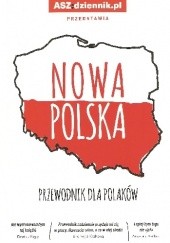 Okładka książki Nowa Polska. Przewodnik dla Polaków Rafał Madajczak, Andrzej Milewski, Mikołaj Wurdulak