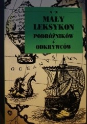 Okładka książki Mały leksykon podróżników i odkrywców Michał Struczyński