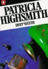 Okładka książki Deep Water Patricia Highsmith