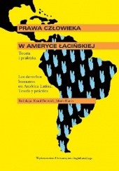 Okładka książki Prawa człowieka w Ameryce Łacińskiej. Teoria i praktyka Karol Derwich, Marta Kania