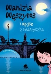 Okładka książki Wandzia Węszynos i wyjce z miasteczka Agnieszka Urbańska