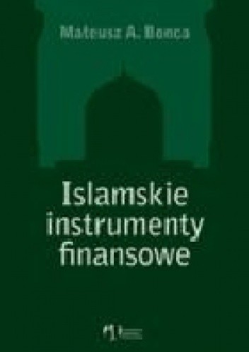 Okładka książki Islamskie instrumenty finansowe Mateusz Bonca