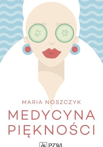 Okładka książki Medycyna piękności Maria Noszczyk