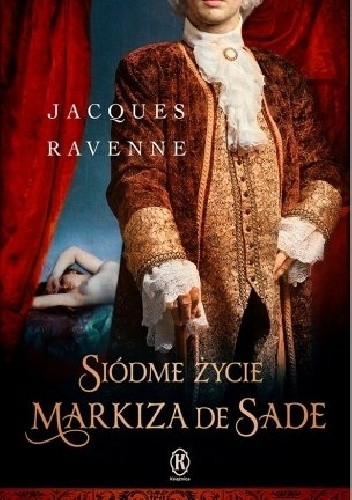Okładka książki Siódme życie markiza de Sade Jacques Ravenne