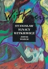 Okładka książki Jedyne wyjście Stanisław Ignacy Witkiewicz
