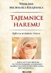 Okładka książki Tajemnice haremu. Kobieta w świecie islamu Wiesława Krajewska-Michalska