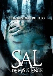 Okładka książki Sal de mis sueños Fernando Trujillo Sanz