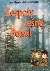 Okładka książki Zespoły leśne Polski Jan Marek Matuszkiewicz