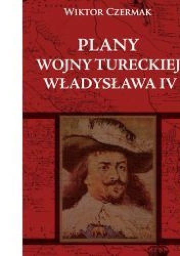 Plany wojny tureckiej Władysława IV