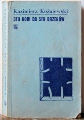 Okładka książki Sto koni do stu brzegów Kazimierz Koźniewski