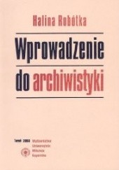 Okładka książki Wprowadzenie do archiwistyki Halina Robótka