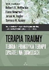Terapia traumy. Teoria i praktyka terapii opartej na dowodach