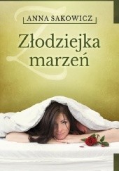 Okładka książki Złodziejka marzeń Anna Sakowicz