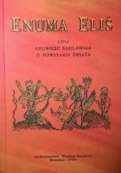 Okładka książki Enuma Eliš, czyli opowieść babilońska o powstaniu świata. W kręgu Enuma Eliš