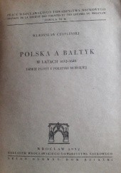 Okładka książki Polska a Bałtyk w latach 1632-1648: dzieje floty i polityki morskiej
