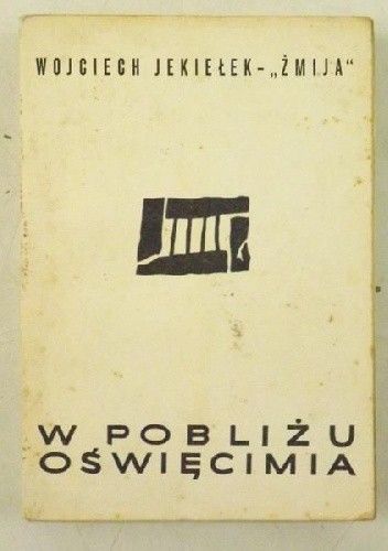 Okładka książki W pobliżu Oświęcimia Wojciech Jekiełek