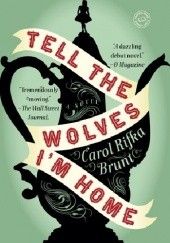 Okładka książki Tell the Wolves I'm Home Carol Rifka Brunt