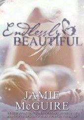 Okładka książki Endlessly Beautiful Jamie McGuire