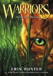 Okładka książki Warriors: Into the wild Erin Hunter