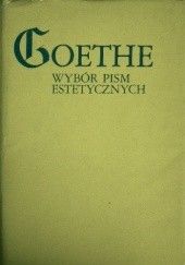 Okładka książki Wybór pism estetycznych Johann Wolfgang von Goethe
