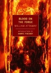 Okładka książki Blood on the Forge William Alexander Attaway