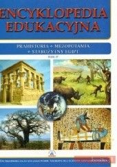 Okładka książki Encyklopedia Edukacyjna. Tom 17. Prahistoria, Mezopotamia, starożytny Egipt praca zbiorowa