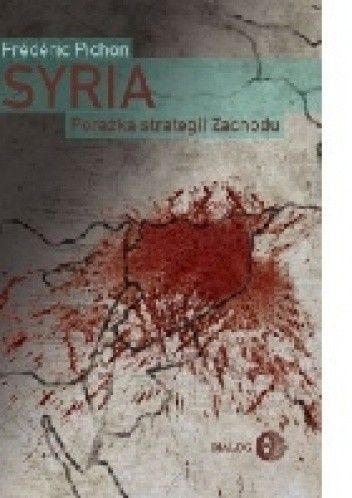 Okładka książki Syria. Porażka strategii Zachodu Frédéric Pichon