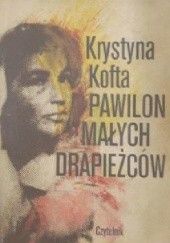 Okładka książki Pawilon małych drapieżców Krystyna Kofta