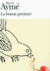 Okładka książki La Bonne Peinture Marcel Aymé
